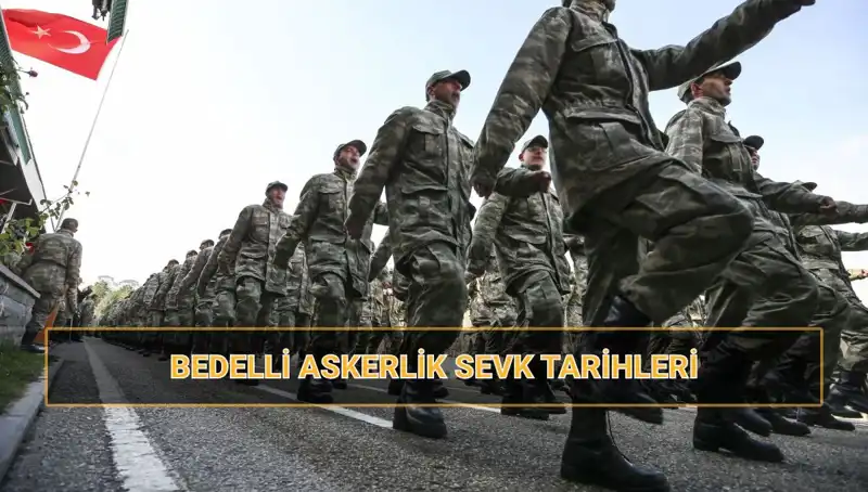 2025 Bedelli Askerlik Sevk Tarihleri Açıklandı! İşte Tüm Detaylar