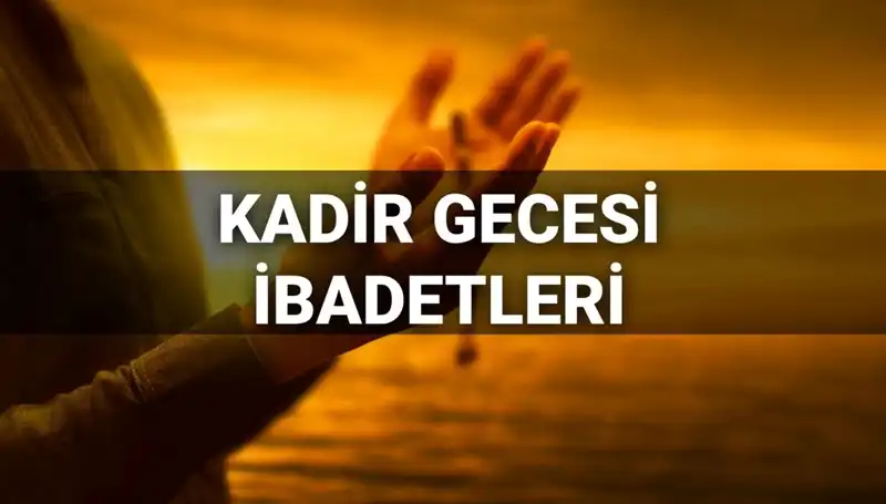 Kadir Gecesi İbadetleri: 2025'te Yapılması Gereken Dualar ve Uygulamalar