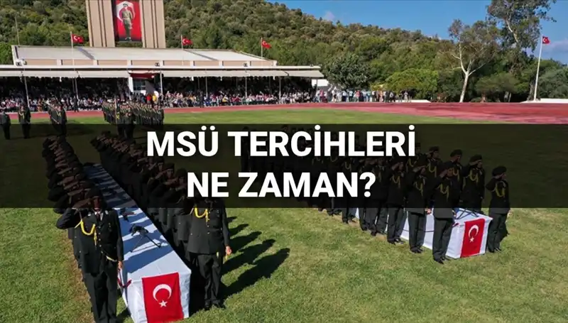 2025 MSÜ Tercih Dönemi: Tüm Detaylar ve Bilmeniz Gerekenler