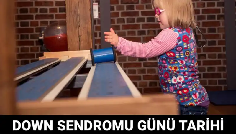 Down Sendromu Günü: Tarihin Derinliklerinden Bugüne Gelen Anlamı