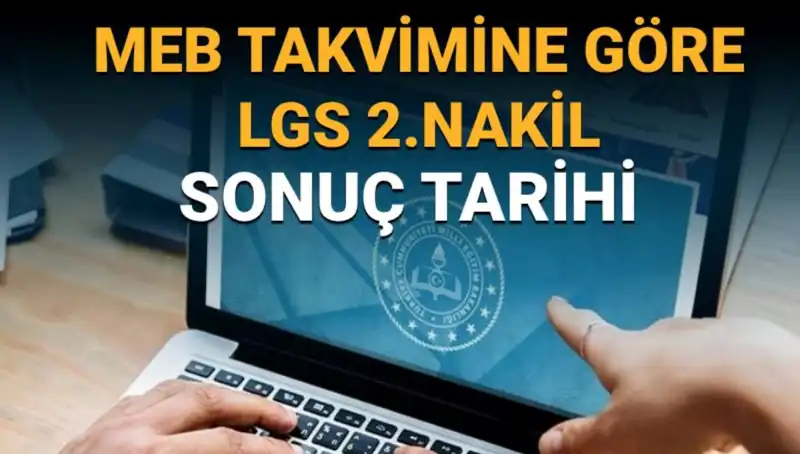 LGS 2. Nakil Süreci: 3. Tercih Tarihleri ve Sonuçlar Açıklandı!